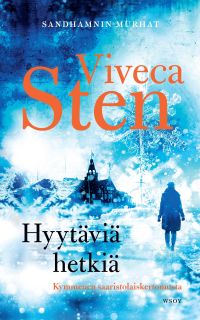 Viveca Sten - Hyyt&auml;vi&auml; hetki&auml;
